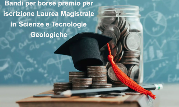 Bandi per borse premio per iscrizione Laurea Magistrale in Scienze e Tecnologie Geologiche